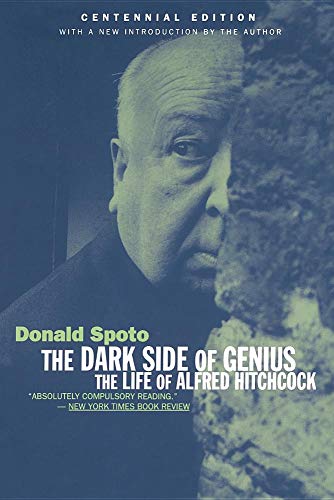 The Dark Side of Genius : The Life of Alfred Hitchcock - Spoto, Donald.