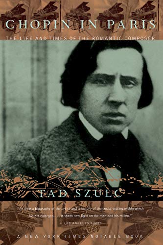 Beispielbild fr Chopin In Paris: The Life and Times of the Romantic Composer zum Verkauf von Greener Books
