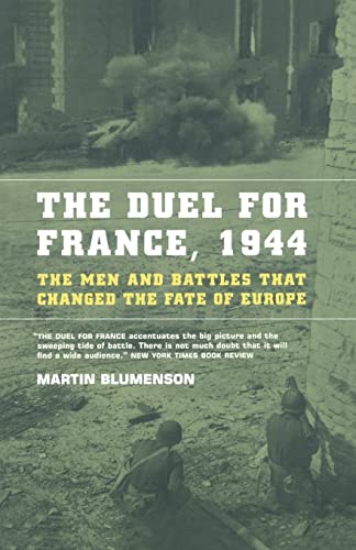 9780306809385: The Duel For France, 1944: The Men And Battles That Changed The Fate Of Europe