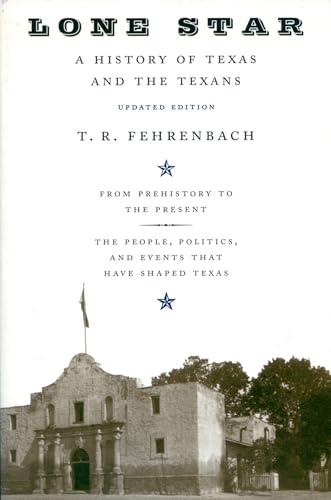Beispielbild fr Lone Star: A History Of Texas And The Texans zum Verkauf von Goodwill of Colorado