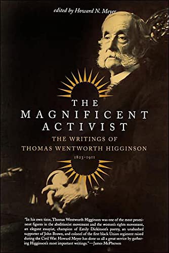 The Magnificent Activist: The Writings of Thomas Wentworth Higginson (1823-1911) (9780306809545) by Meyer, Howard; Meyer, Howard N.