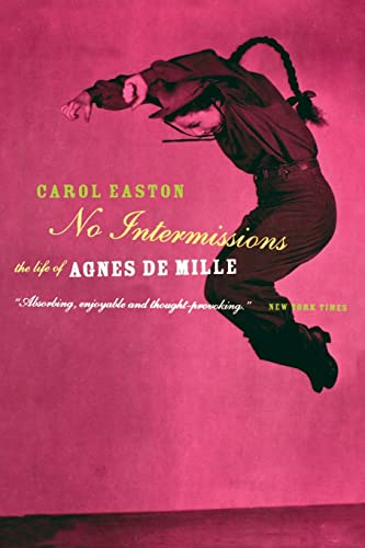 Stock image for No Intermissions: The Life Of Agnes De Mille for sale by Coas Books