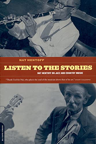 9780306809828: Listen To The Stories: Nat Hentoff On Jazz And Country Music