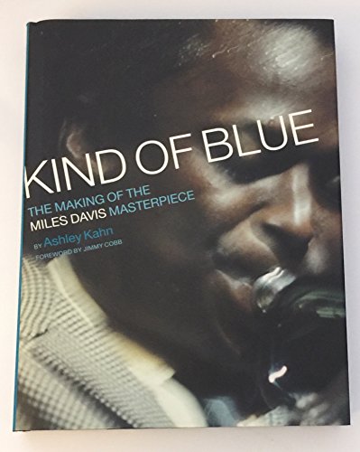 Imagen de archivo de Kind of Blue: The Making of the Miles Davis Masterpiece a la venta por ThriftBooks-Atlanta