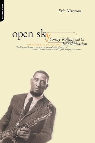 Beispielbild fr Open Sky: Sonny Rollins and His World of Improvisation zum Verkauf von ThriftBooks-Atlanta