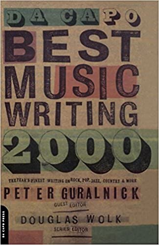 Beispielbild fr Da Capo Best Music Writing 2000: The Year's Finest Writing on Rock, Pop, Jazz, Country, and More zum Verkauf von Wonder Book