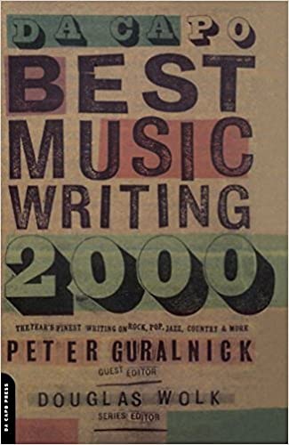 Imagen de archivo de Da Capo Best Music Writing 2000: The Year's Finest Writing on Rock, Pop, Jazz, Country, and More a la venta por Wonder Book