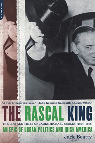 Beispielbild fr The Rascal King: The Life And Times Of James Michael Curley (1874-1958) zum Verkauf von WorldofBooks