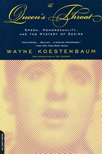 Beispielbild fr The Queens Throat: Opera, Homosexuality, and the Mystery of Desire zum Verkauf von Bookoutlet1