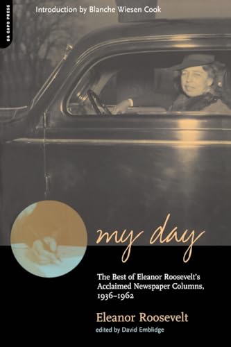 9780306810107: My Day: The Best of Eleanor Roosevelt's Acclaimed Newspaper Columns, 1936-1962