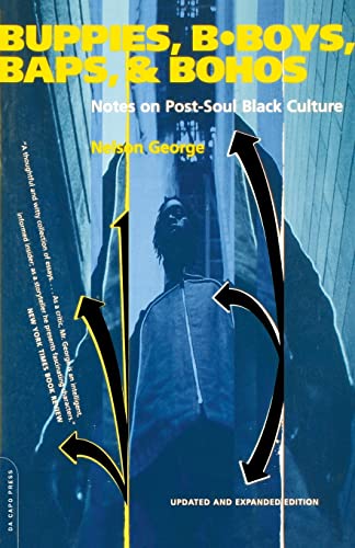 Beispielbild fr Buppies, B-Boys, Baps, & Bohos: Notes on Post-Soul Black Culture zum Verkauf von ThriftBooks-Atlanta