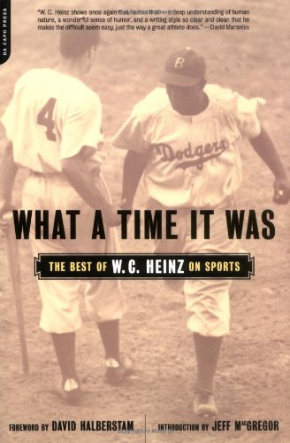 Imagen de archivo de What A Time It Was: The Best of W. C. Heinz on Sports a la venta por SecondSale