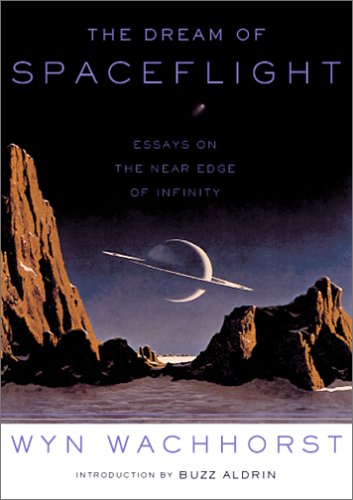 9780306810480: The Dream Of Spaceflight: Essays On The Near Edge Of Infinity