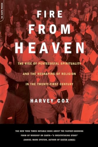 Beispielbild fr Fire From Heaven: The Rise Of Pentecostal Spirituality And The Reshaping Of Religion In The 21st Century zum Verkauf von ZBK Books