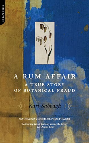 9780306810602: A Rum Affair: A True Story Of Botanical Fraud