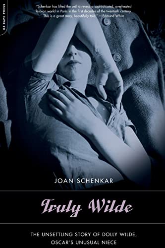 Stock image for Truly Wilde: The Unsettling Story of Dolly Wilde, Oscar's Unusual Niece for sale by SecondSale
