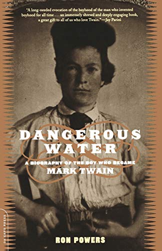Imagen de archivo de Dangerous Water: A Biography Of The Boy Who Became Mark Twain a la venta por Wonder Book