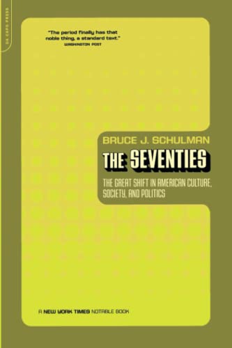 Beispielbild fr The Seventies : The Great Shift in American Culture, Society, and Politics zum Verkauf von Better World Books