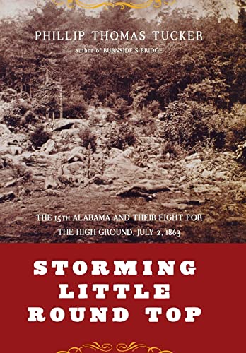 Beispielbild fr Storming Little Round Top: The 15th Alabama And Their Fight For The High Ground, July 2, 1863 zum Verkauf von HPB Inc.