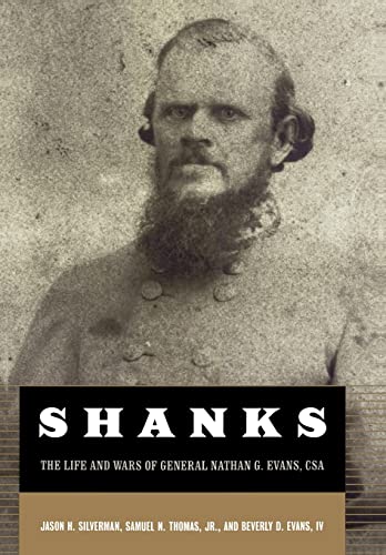 Imagen de archivo de Shanks: The Life and Wars of General Nathan George Evans, C.S.A. a la venta por HPB-Red