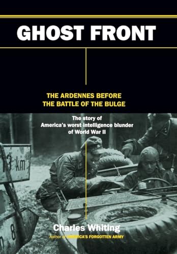 Beispielbild fr The Ghost Front: The Ardennes Before the Battle of the Bulge zum Verkauf von SecondSale