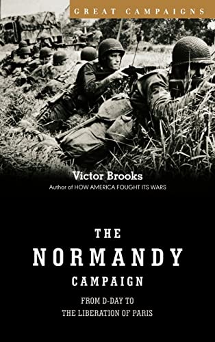Beispielbild fr The Normandy Campaign: 6 June-25 August 1944 zum Verkauf von Wonder Book