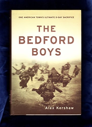 9780306811678: The Bedford Boys: One American Town's Ultimate D-Day Sacrifice