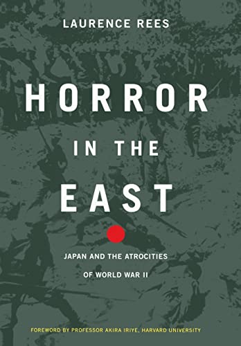 Beispielbild fr Horror in the East: Japan and the Atrocities of World War II zum Verkauf von Montana Book Company