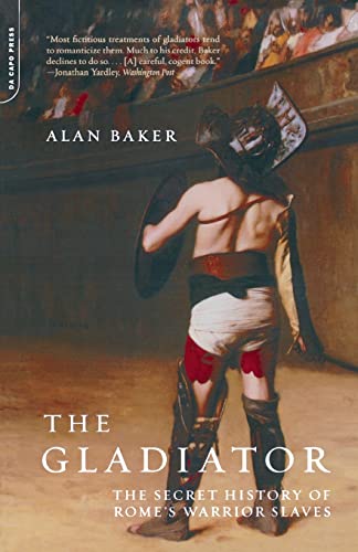 Stock image for The Gladiator: The Secret History Of Rome's Warrior Slaves for sale by Orion Tech