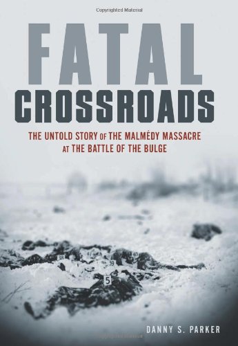 Beispielbild fr Fatal Crossroads: The Untold Story of the Malmedy Massacre at the Battle of the Bulge zum Verkauf von SecondSale