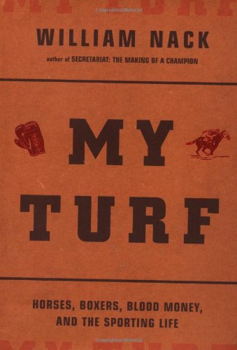 Stock image for My Turf: Horses, Boxers, Blood Money, And The Sporting Life for sale by Burke's Book Store
