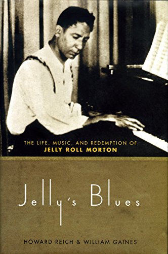 Jelly's Blues: The Life, Music, And Redemption Of Jelly Roll Morton (9780306812095) by Reich, Howard; Gaines, William M.; Gaines, William