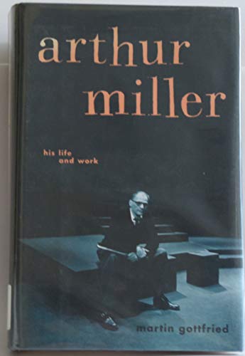 Imagen de archivo de Arthur Miller: His Life And Work a la venta por HPB Inc.