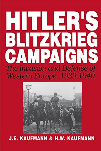 9780306812163: Hitler's Blitzkrieg Campaigns: The Invasion And Defense Of Western Europe, 1939-1940