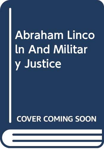 Stock image for Abraham Lincoln And Military Justice for sale by Books From California