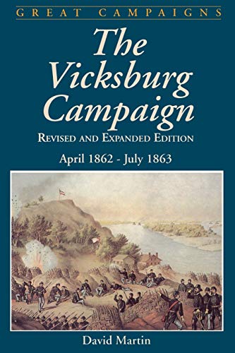 Vicksburg Campaign: April 1862 - July 1863 - David G. Martin