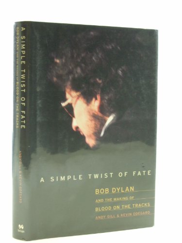 Imagen de archivo de A Simple Twist of Fate: Bob Dylan and the Making of Blood on the Tracks a la venta por ThriftBooks-Atlanta