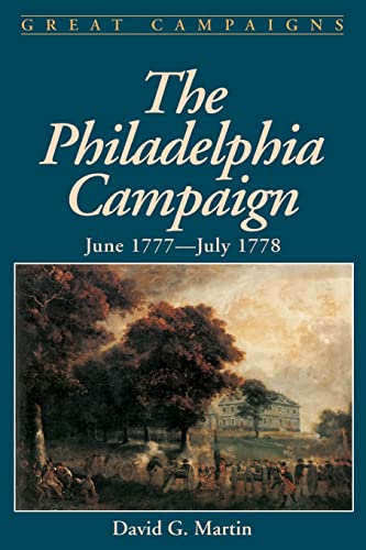 Imagen de archivo de The Philadelphia Campaign: June 1777- July 1778 (Great Campaigns) a la venta por SecondSale