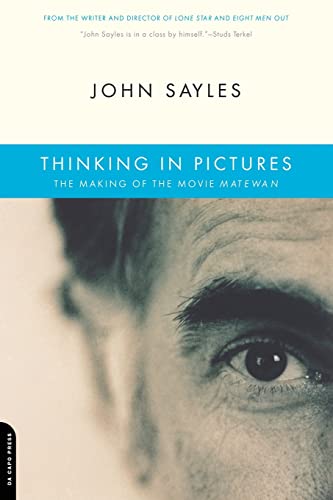 Thinking In Pictures: The Making Of The Movie Matewan (9780306812668) by Sayles, John