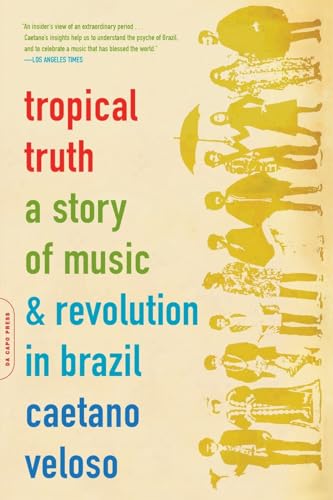 Beispielbild fr Tropical Truth: A Story Of Music And Revolution In Brazil zum Verkauf von Goodwill