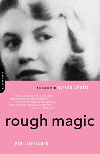 Stock image for Rough Magic: A Biography of Sylvia Plath for sale by Goodwill of Colorado