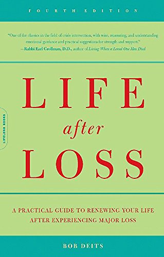 Stock image for Life after Loss: A Practical Guide to Renewing Your Life After Experiencing Major Loss for sale by B-Line Books