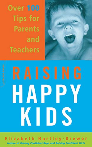 Stock image for Raising Happy Kids: Over 100 Tips For Parents And Teachers for sale by SecondSale
