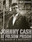 Johnny Cash at Folsom Prison: The Making of a Masterpiece - Streissguth, Michael