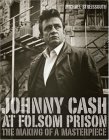 Imagen de archivo de Johnny Cash at Folsom Prison : The Making of a Mastepiece a la venta por Better World Books