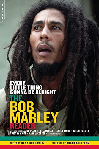 Every Little Thing Gonna Be Alright: The Bob Marley Reader (9780306813405) by Bordowitz, Hank