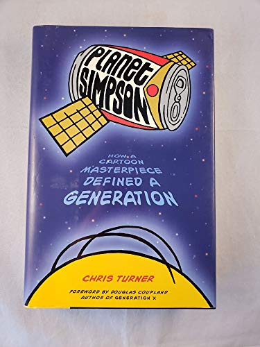 Stock image for Planet Simpson : How a Cartoon Masterpiece Documented an Era and Defined a Generation for sale by Better World Books