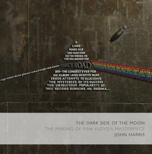 Beispielbild fr The Dark Side of the Moon: The Making of the Pink Floyd Masterpiece Harris, John zum Verkauf von Aragon Books Canada