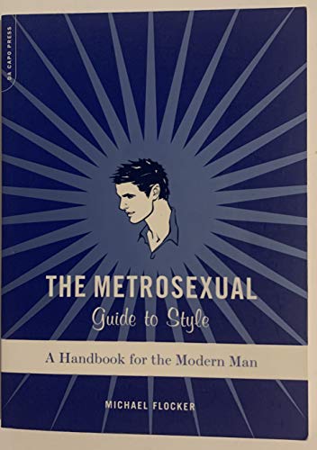 Beispielbild für The Metrosexual Guide To Style: A Handbook For The Modern Man zum Verkauf von SecondSale
