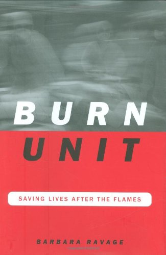 Burn Unit: Saving Lives After The Flames